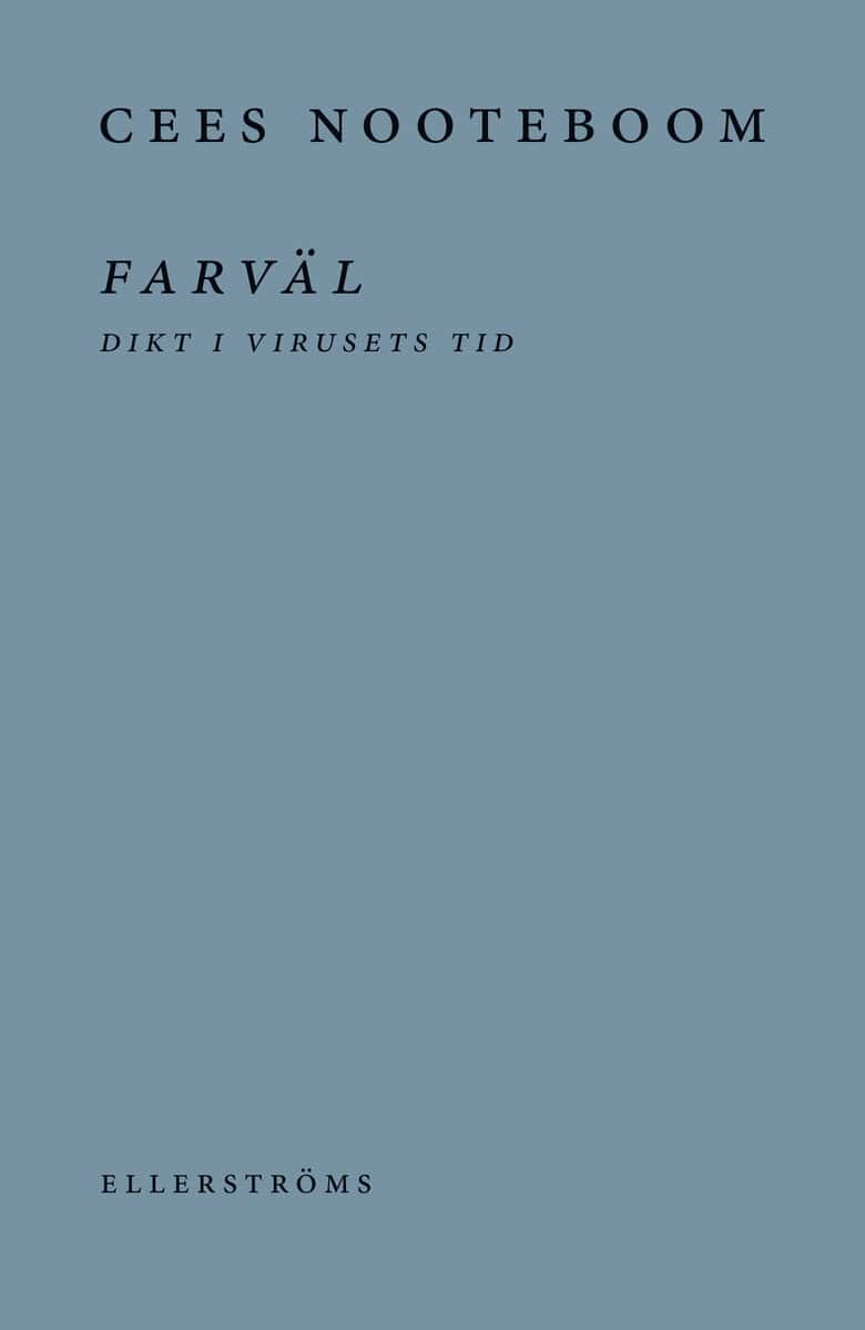 Cees Nooteboom : Farväl : dikter i virusets tid
