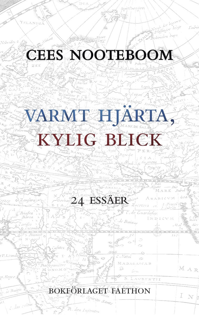 Cees Nooteboom : Varmt hjärta, kylig blick : 24 Essäer