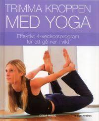 Celia Hawe : Trimma kroppen med yoga