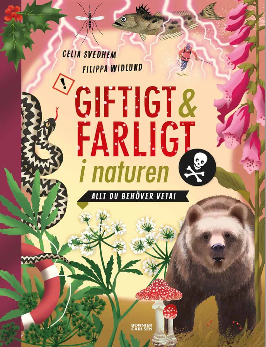 Celia Svedhem : Giftigt och farligt i naturen : allt du behöver veta