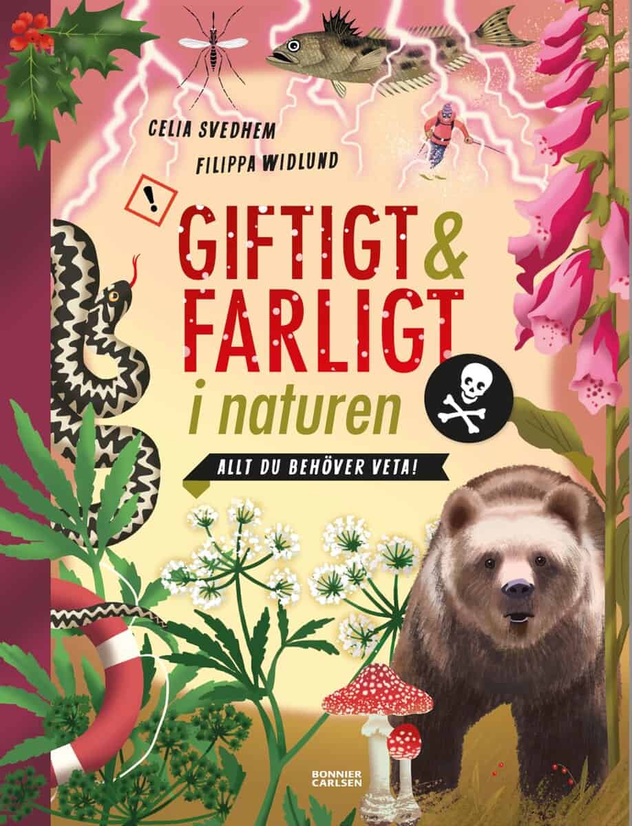 Celia Svedhem : Giftigt och farligt i naturen : allt du behöver veta