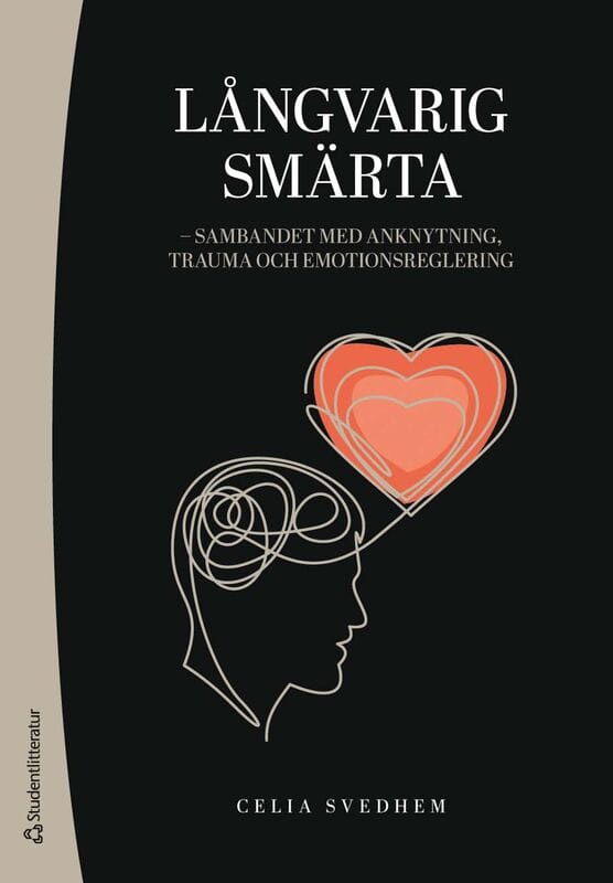 Celia Svedhem : Långvarig smärta : sambandet med anknytning, trauma och emotionsreglering