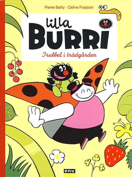 Céline Fraipont : Lilla Burri 1 – Trubbel i trädgården