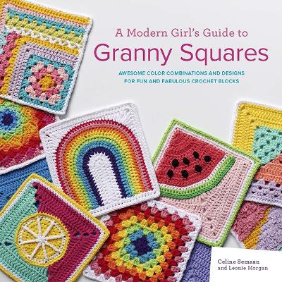 Celine Semaan : A Modern Girl’s Guide to Granny Squares