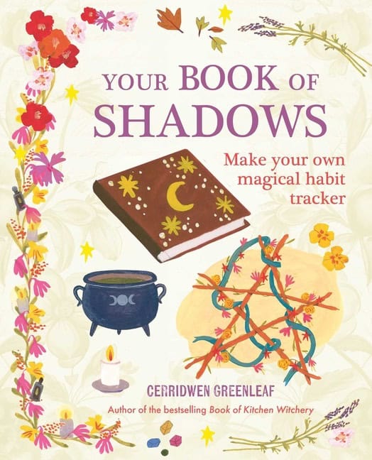 Cerridwen Greenleaf : Your Book of Shadows
