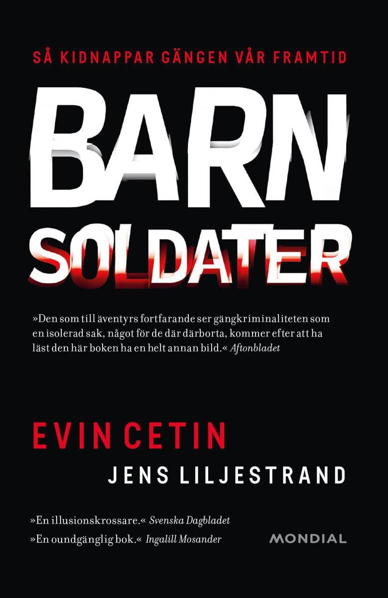 Cetin, Evin ; Liljestrand, Jens : Barnsoldater : så kidnappar gängen vår framtid