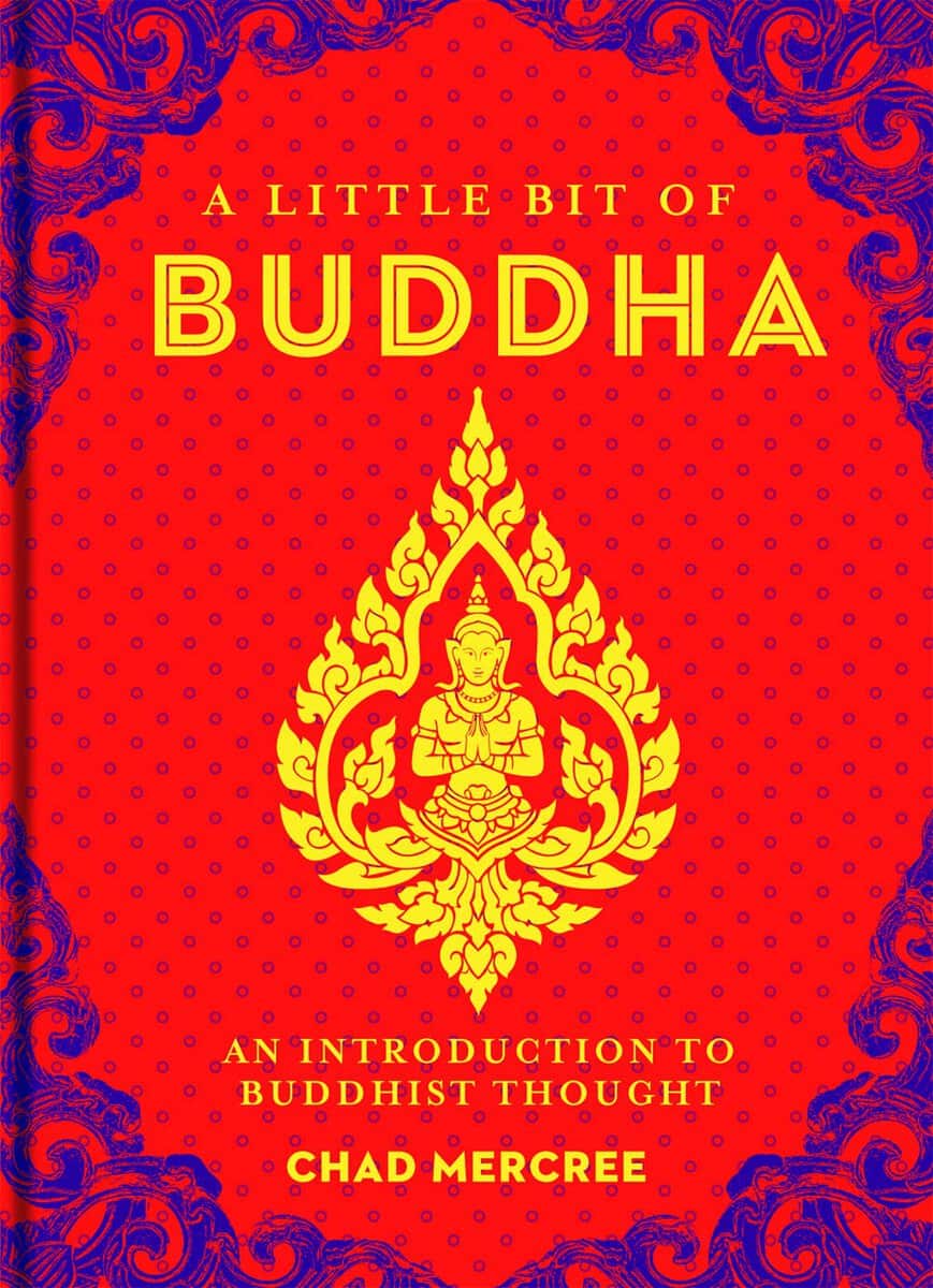 Chad Mercree : Little bit of buddha - an introduction to buddhist thought