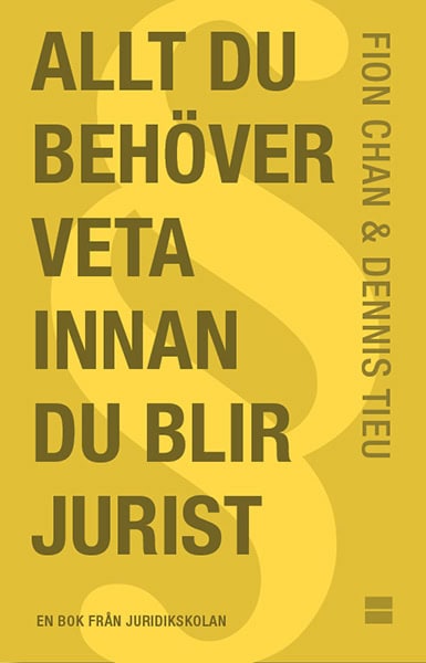 Chan, Fion ; Tieu, Dennis : Allt du behöver veta innan du blir jurist