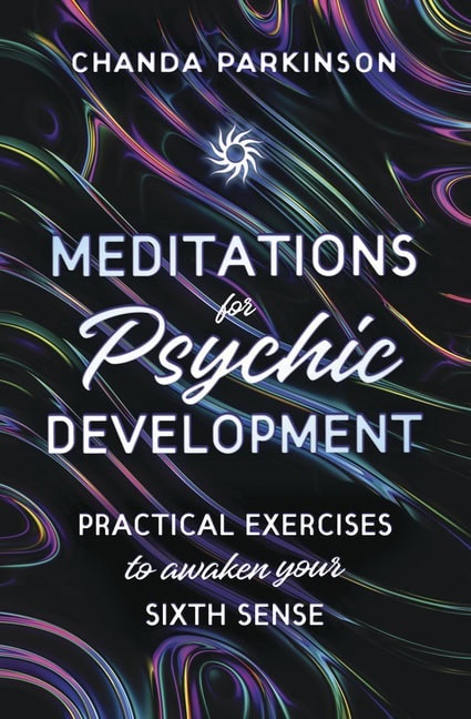 Chanda Parkinso : Meditations for Psychic Development