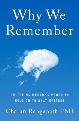 Charan Ranganath : Why we remember