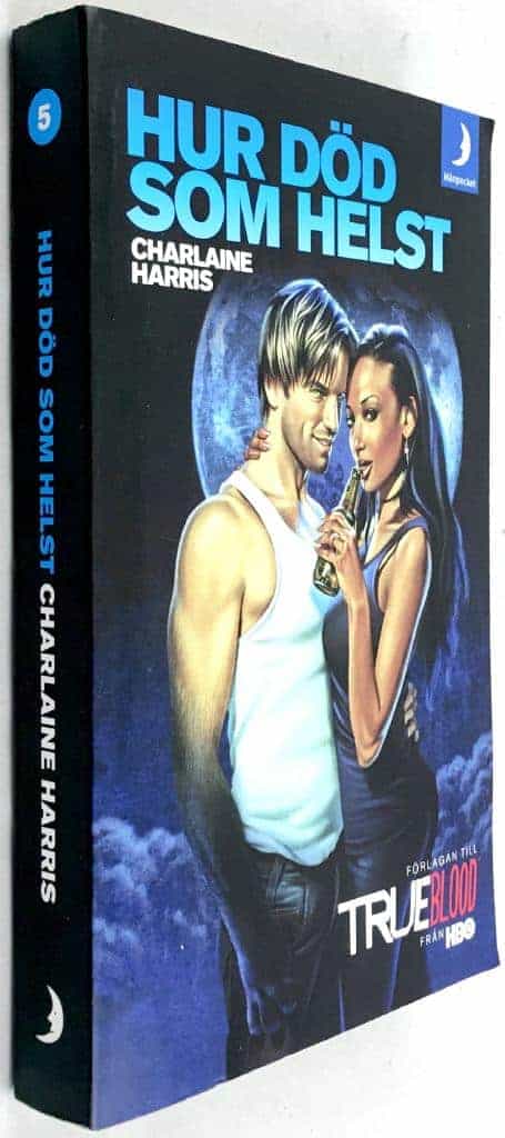 Charlaine Harris : Hur död som helst - Sookie Stackhouse True blood - Bok 5