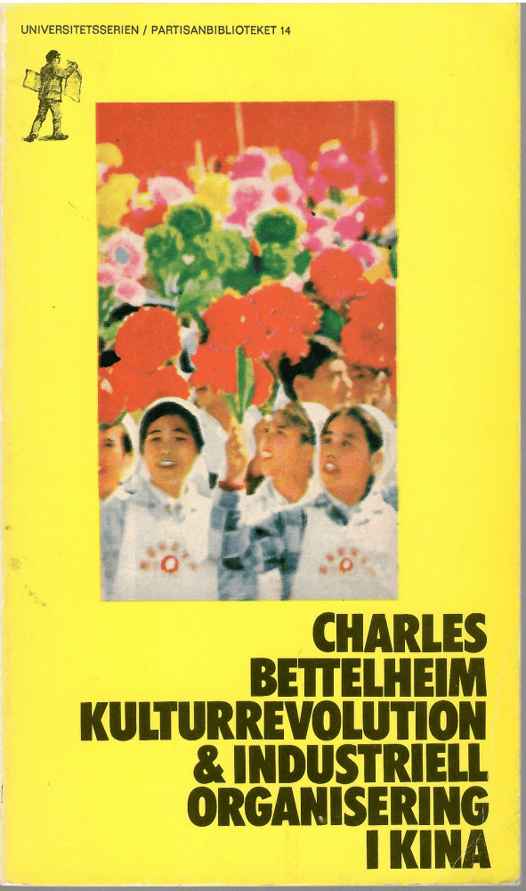 Charles Bettelheim : Kulturrevolution och industriell organisering i Kina