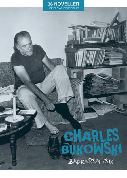 Charles Bukowski : Badkarsmusik : 36 noveller