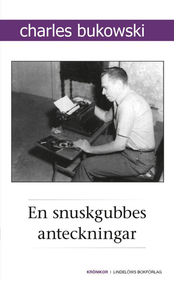 Charles Bukowski : En snuskgubbes anteckningar