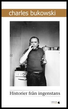 Charles Bukowski : Historier från ingenstans