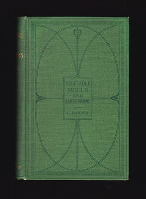 Charles Darwin : The Formation of Vegetable Mould, through the Action of Worms, with Observations of the Habits. Thirteenth thousand with illustrations