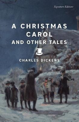 Charles Dickens : A Christmas Carol and Other Tales (Signature Editions)
