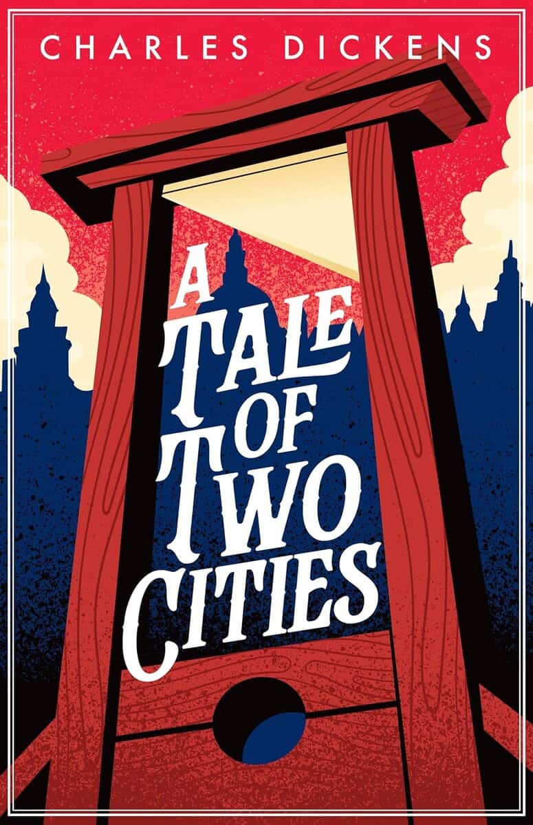 Charles Dickens : A Tale of Two Cities