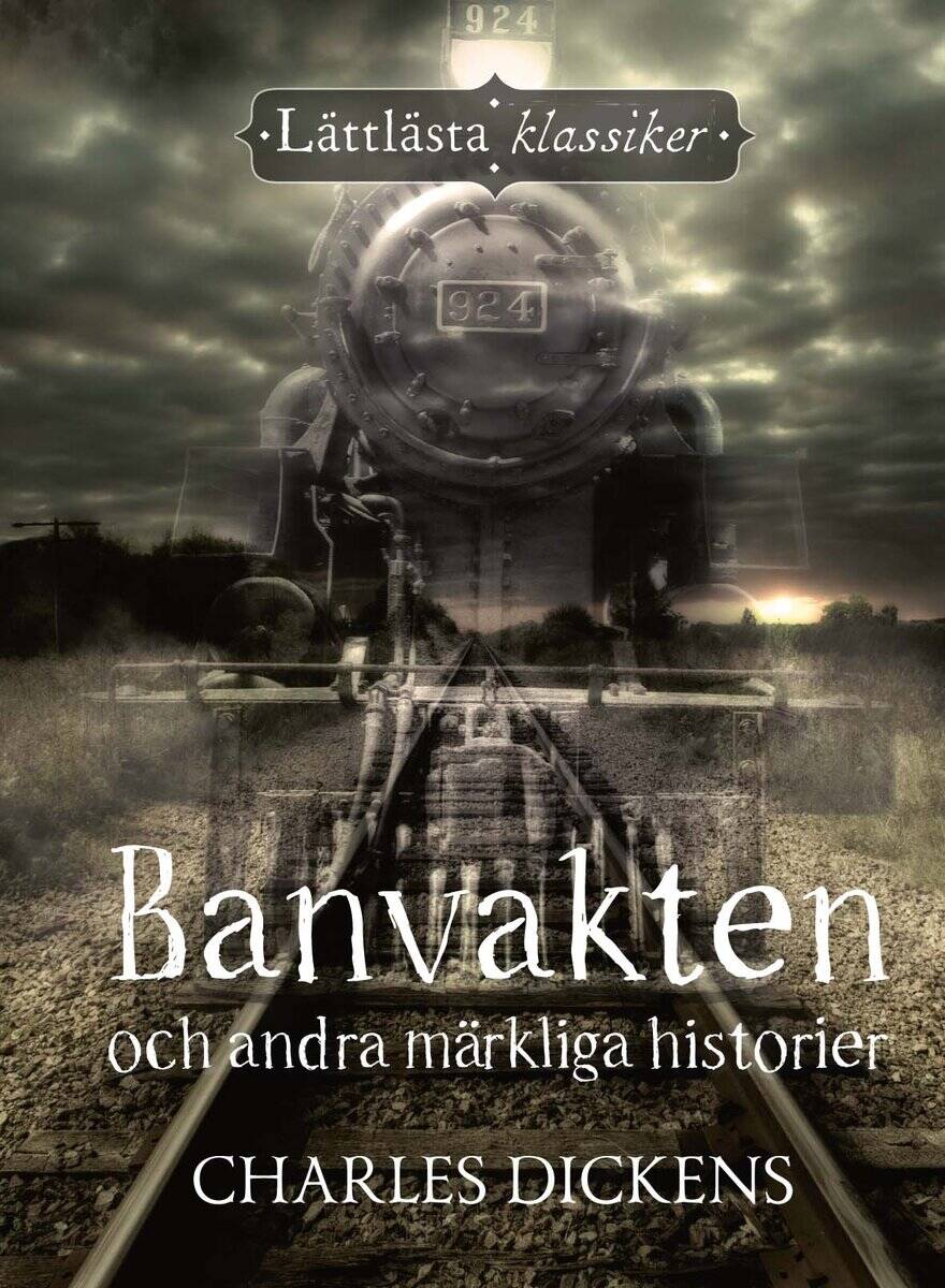 Charles Dickens : Banvakten och andra märkliga historier