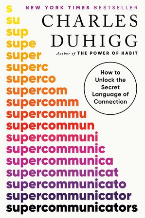 Charles Duhigg : Supercommunicators