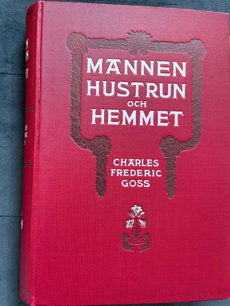 Charles Frederic Goss : Mannen, hustrun och hemmet
