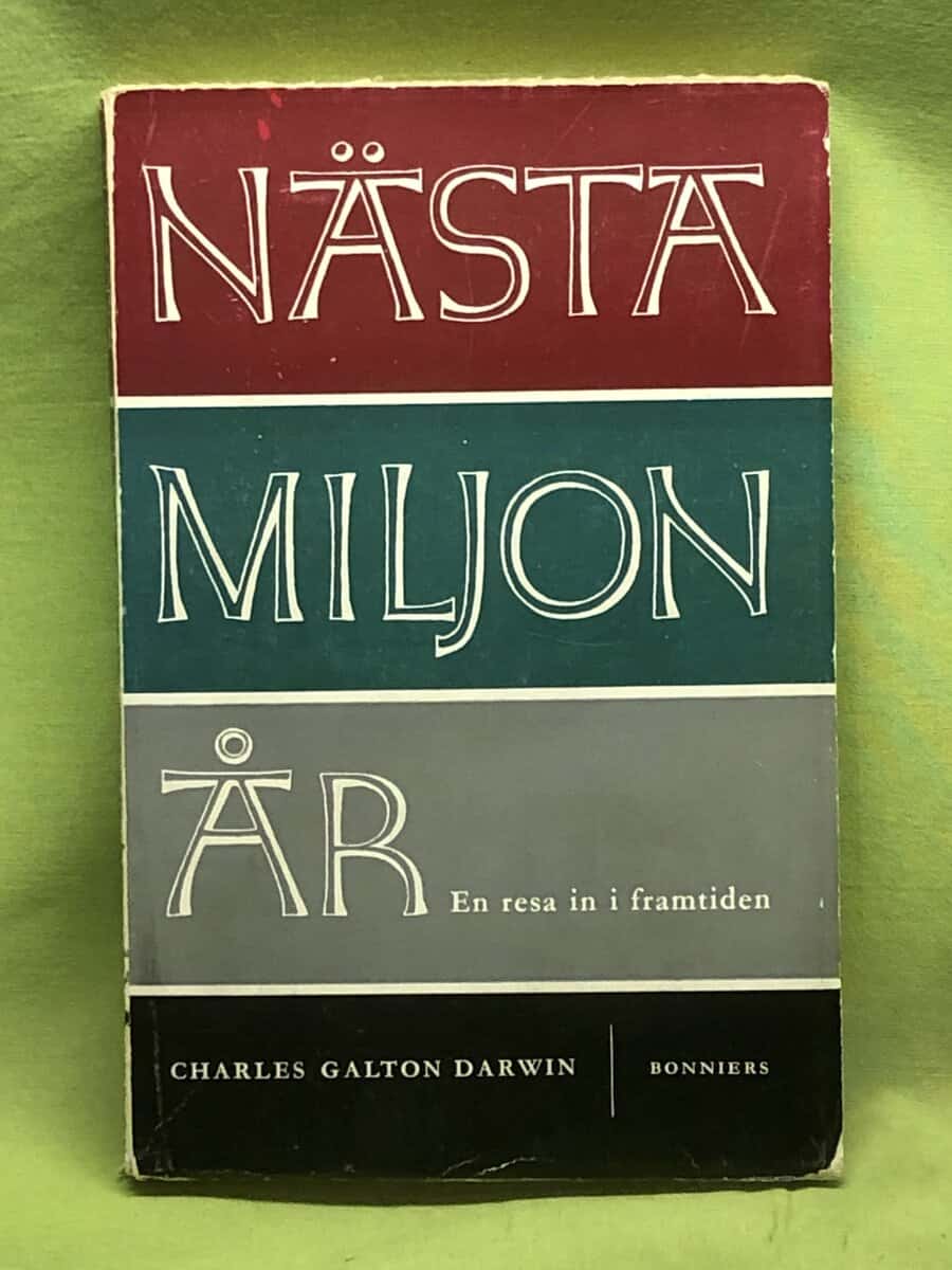 Charles Galton Darwin : Nästa Miljon År - en resa i framtiden