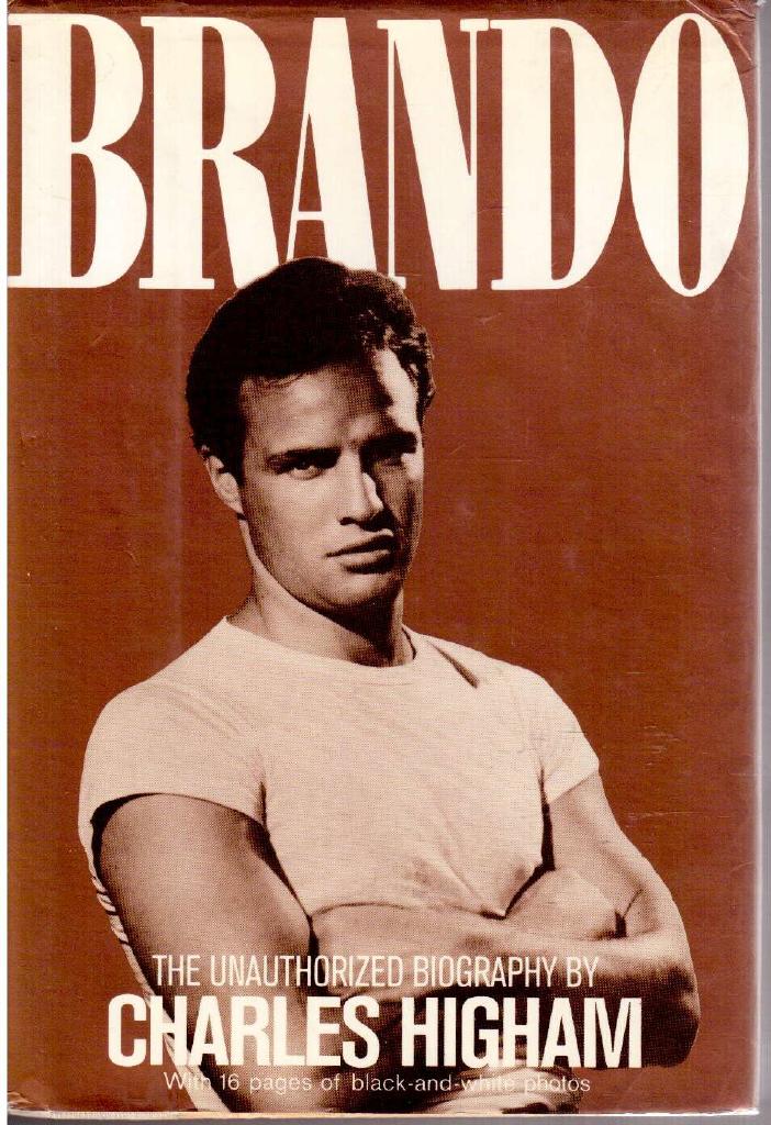 Charles Higham : Brando. The unauthorized biography