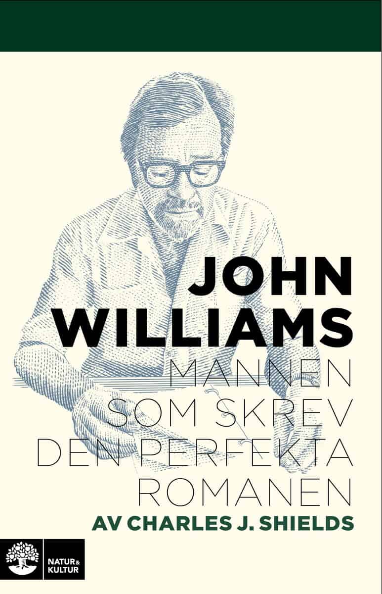 Charles J Shields : John Williams : Mannen som skrev den perfekta romanen