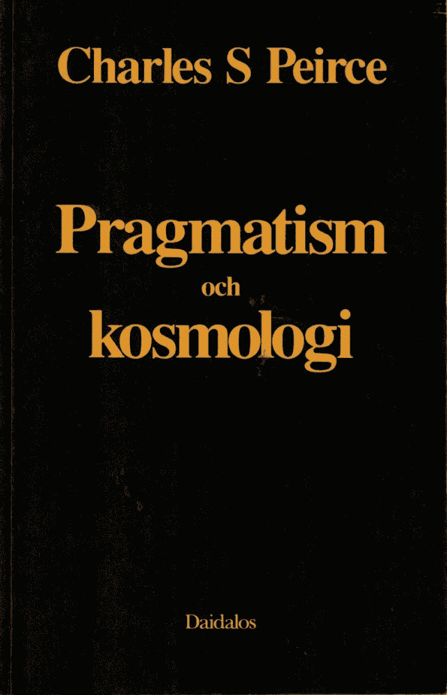 Charles S. Peirce : Pragmatism och kosmologi