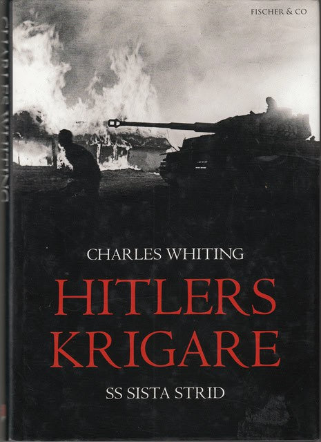 Charles Whiting : Hitler krigare SS sista strid