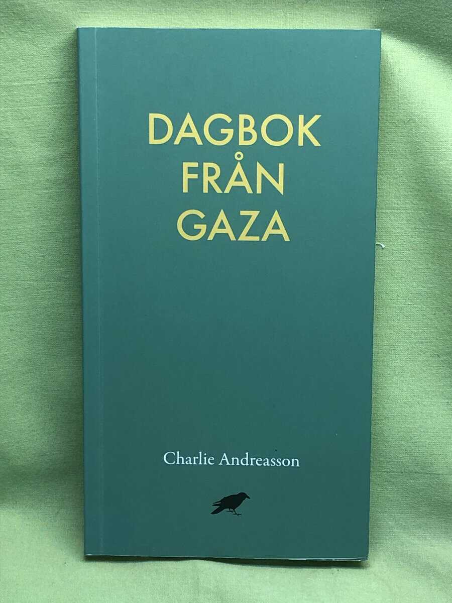Charlie Andreasson : Dagbok från Gaza