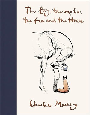 Charlie Mackesy : The Boy, The Mole, The Fox and The Horse