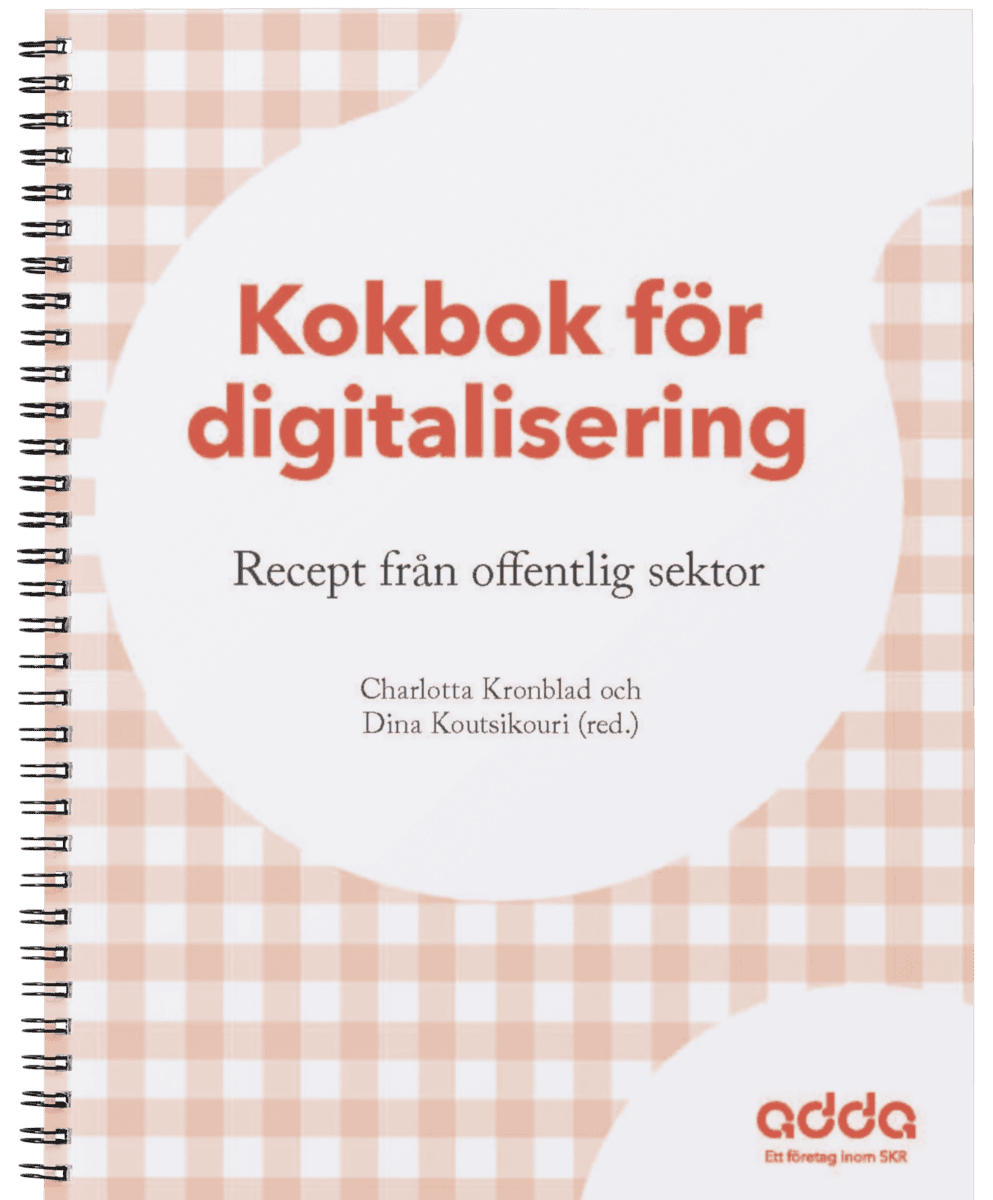 Charlotta Kronblad : Kokbok för digitalisering, recept från offentlig sektor