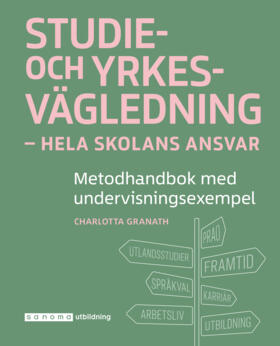 Charlotta Turegård Granath : Studie- och yrkesvägledning - hela skolans ansvar