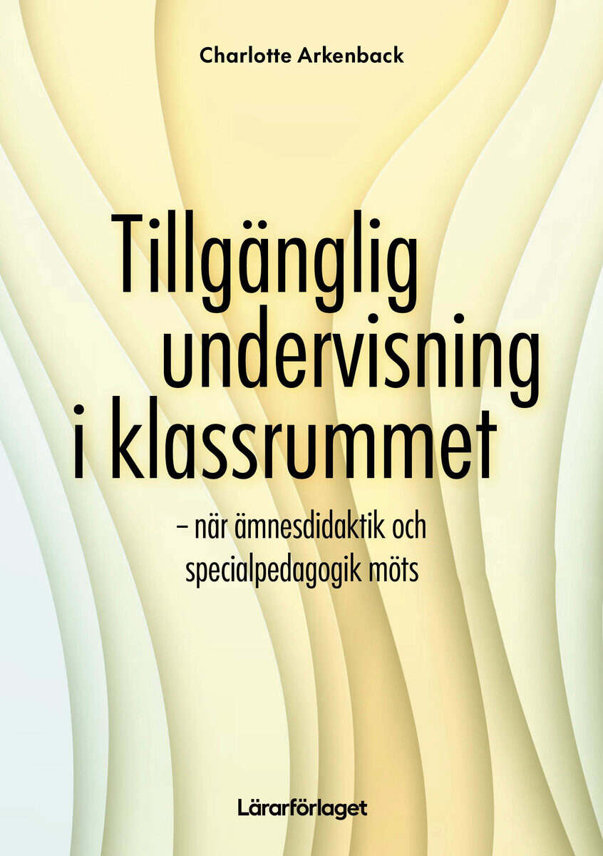 Charlotte Arkenback : Tillgänglig undervisning i klassrummet