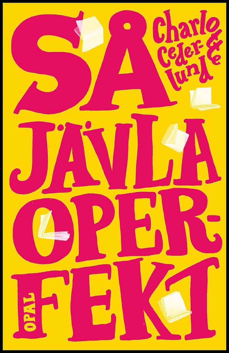 Charlotte Cederlund : Så jävla operfekt
