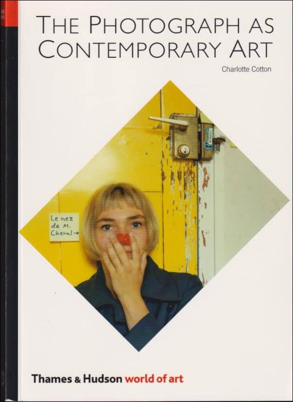 Charlotte Cotton : The photograph as contemporary art