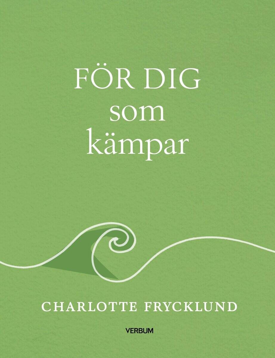 Charlotte Frycklund : För dig som kämpar