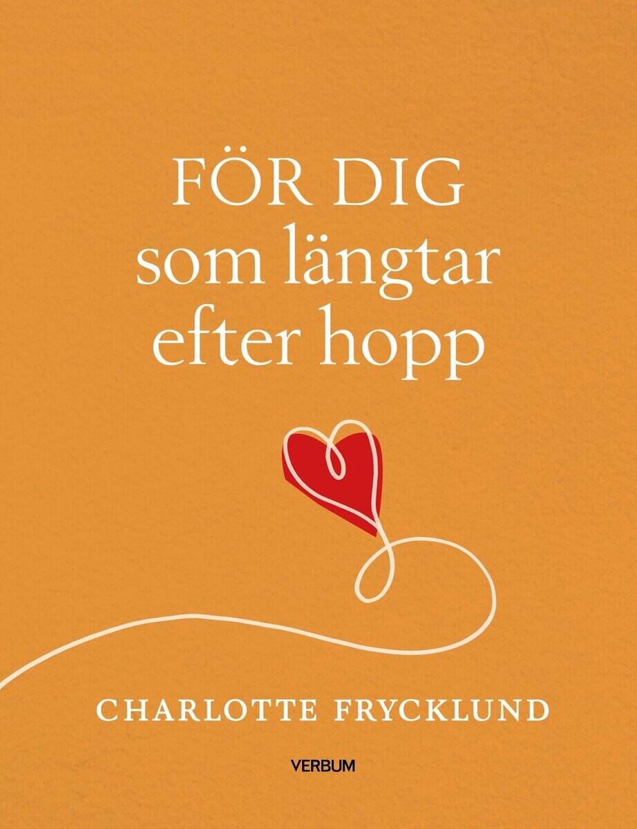 Charlotte Frycklund : För dig som längtar efter hopp