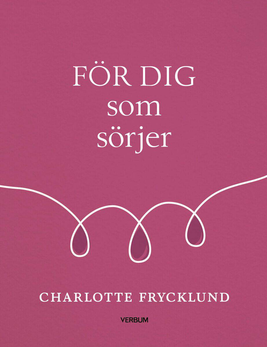 Charlotte Frycklund : För dig som sörjer