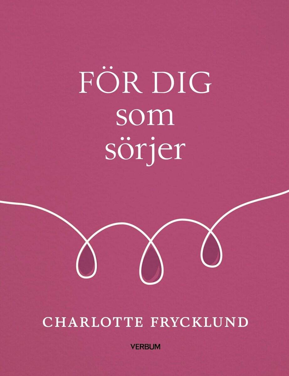 Charlotte Frycklund : För dig som sörjer