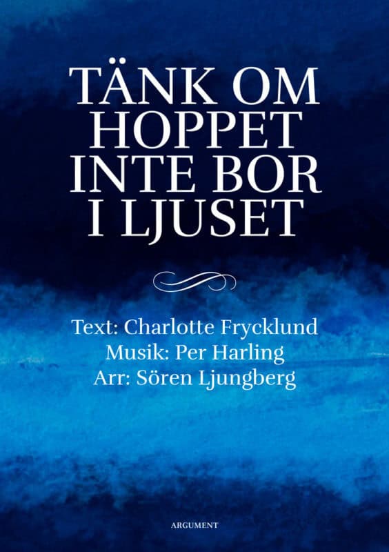 Charlotte Frycklund : Tänk om hoppet inte bor i ljuset