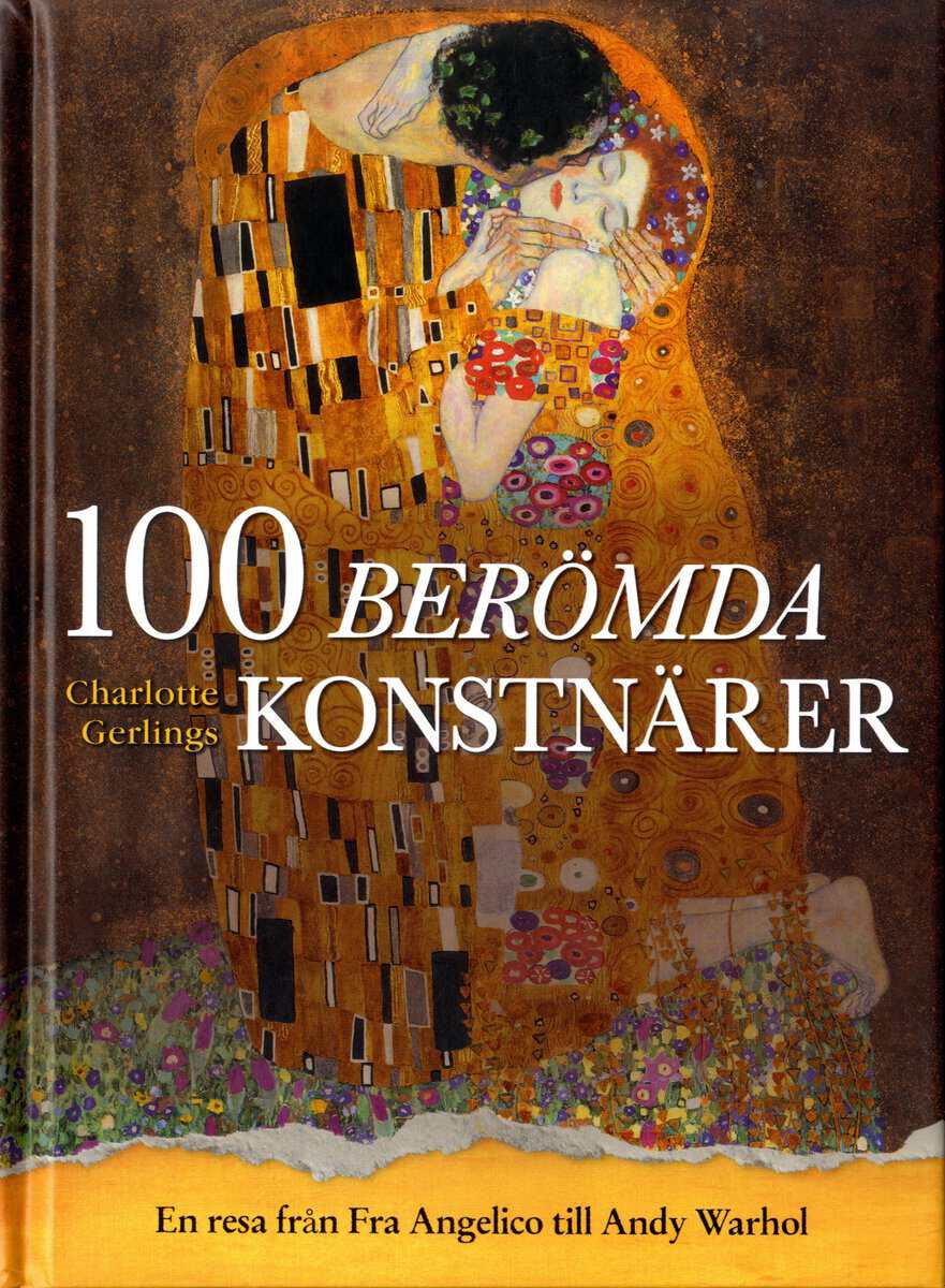 Charlotte Gerlings : 100 berömda konstnärer : en resa från Fra Angelico till Andy Warhol