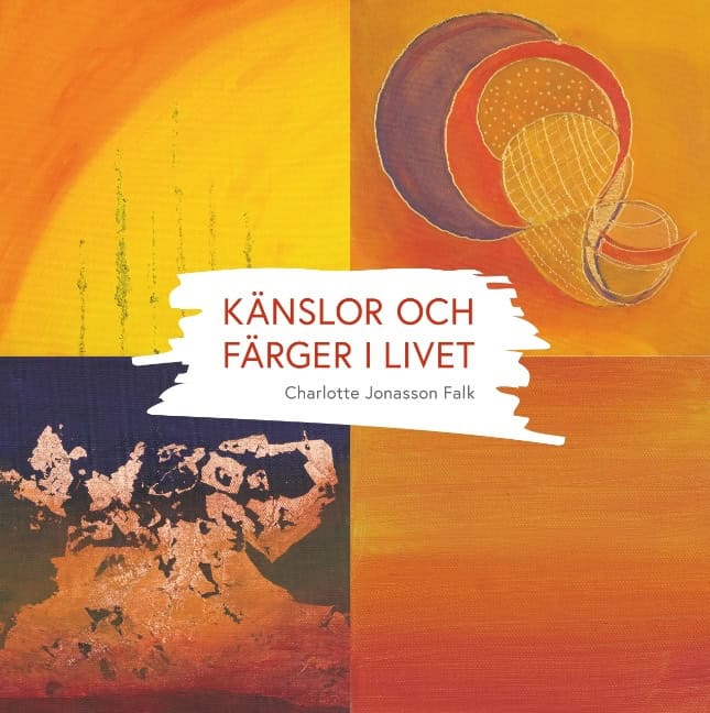 Charlotte Jonasson Falk : Känslor och färger i livet