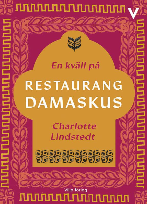 Charlotte Lindstedt : En kväll på restaurang Damaskus