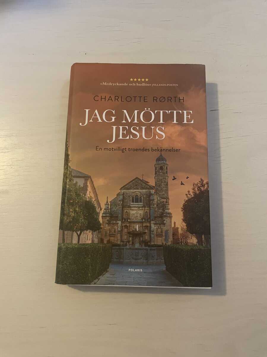 Charlotte Rørth : Jag mötte Jesus