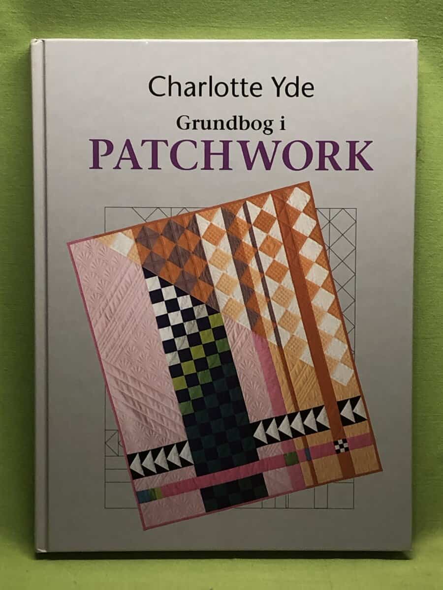 Charlotte Yde : Grundbog i Patchwork