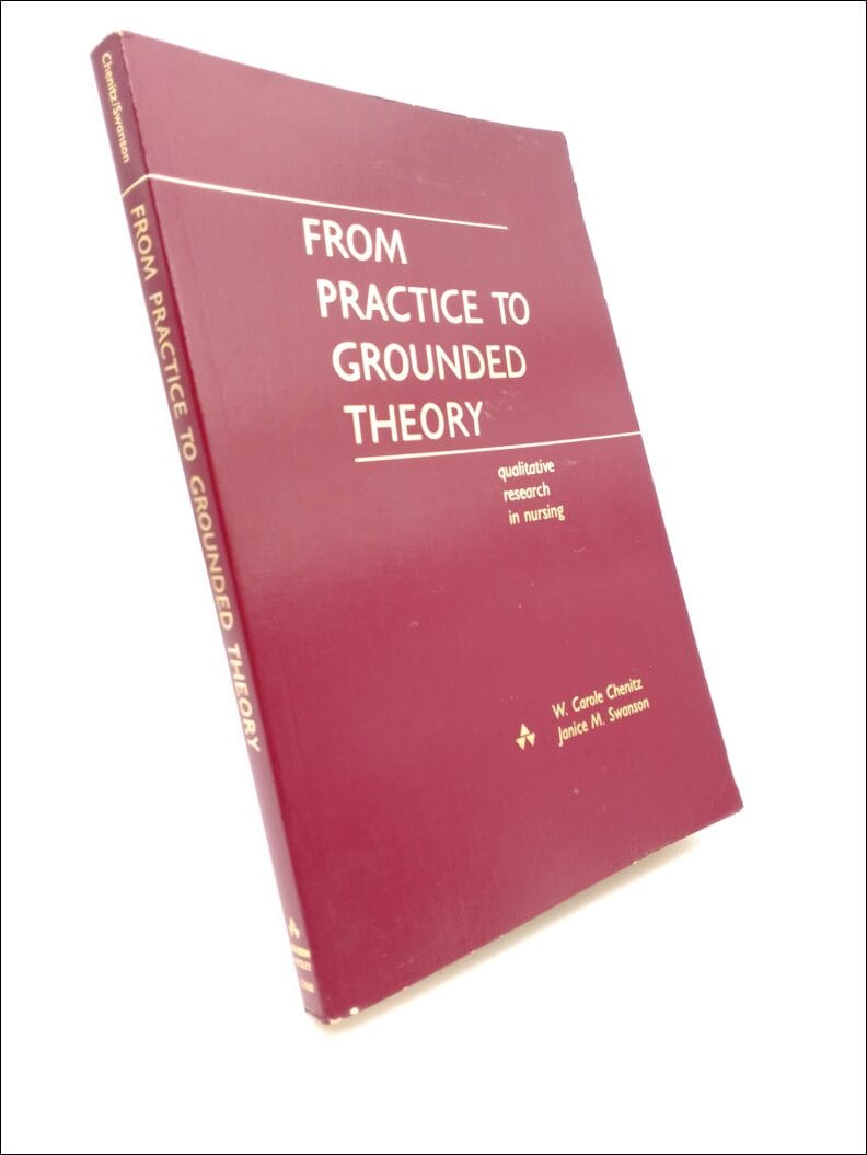 Chenitz, W. Carole ; Swanson Janice M. : From practice to grounded theory