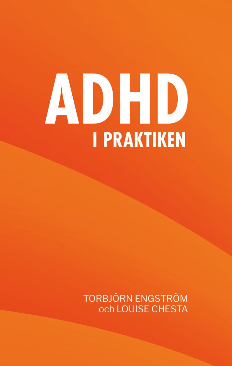 Chesta, Louise ; Engström, Torbjörn : Adhd i praktiken