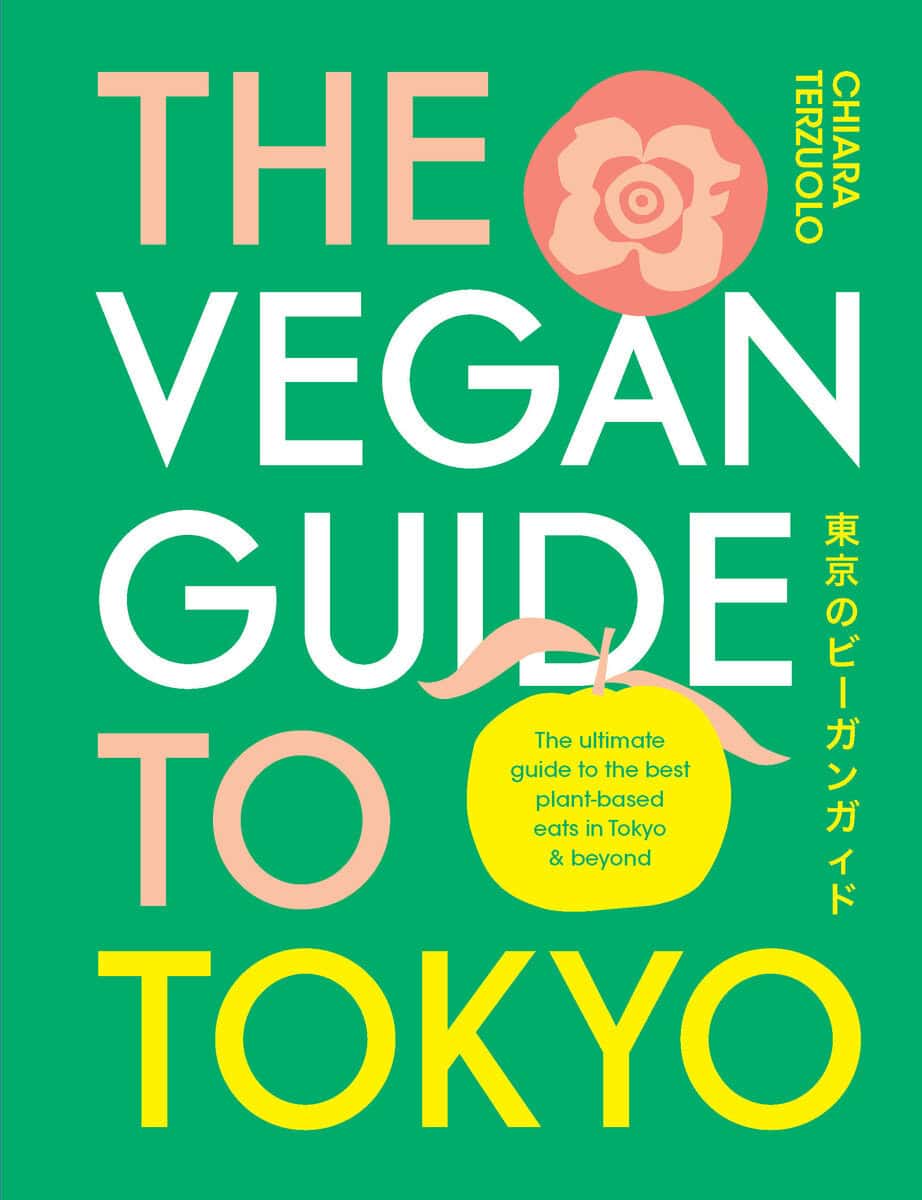 Chiara Terzuolo : The Vegan Guide to Tokyo